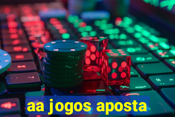 aa jogos aposta